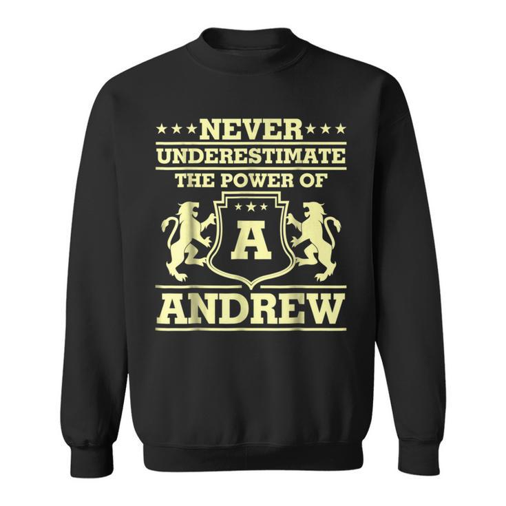 Never Underestimate Andrew Personalized Name Sweatshirt