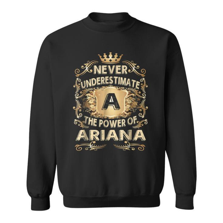 Never Underestimate Ariana Personalized Name Sweatshirt