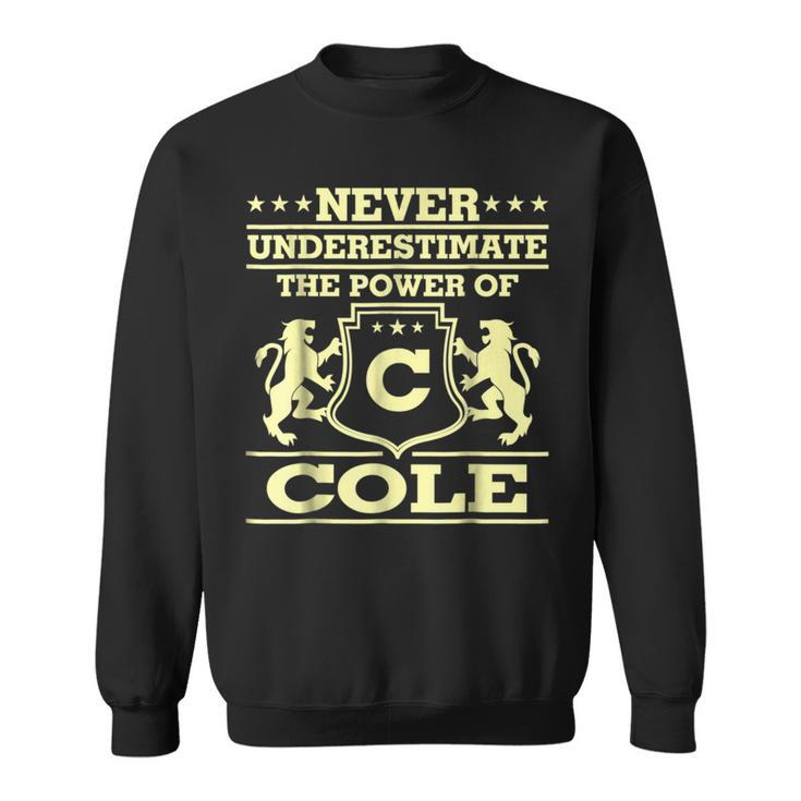 Never Underestimate Cole Personalized Name Sweatshirt