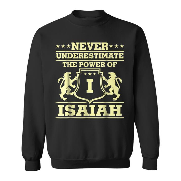 Never Underestimate Isaiah Personalized Name Sweatshirt