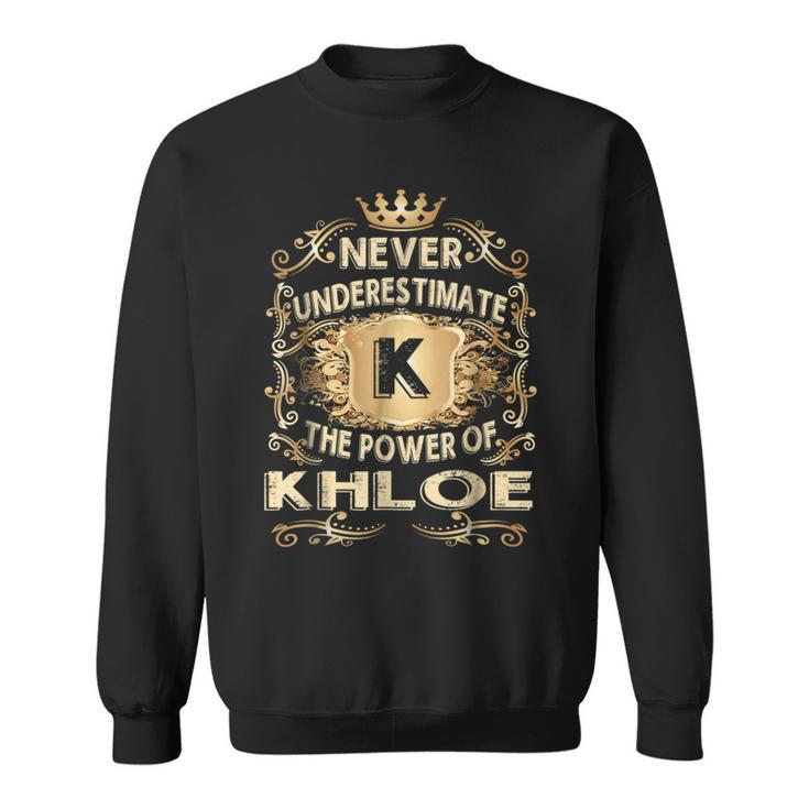 Never Underestimate Khloe Personalized Name Sweatshirt