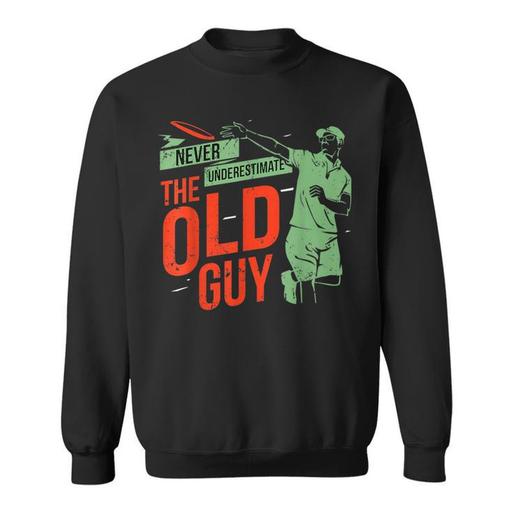 Never Underestimate Old Guy Disc Golf Player Fun Print Sweatshirt
