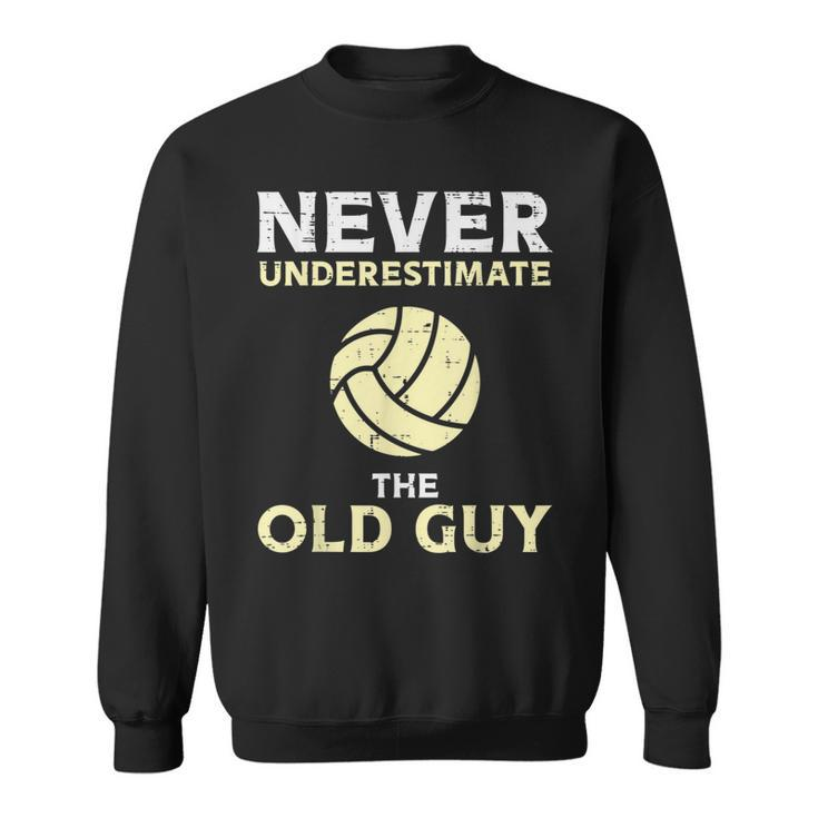 Never Underestimate Old Guy Volleyball Coach Dad Grandpa Men Gift For Mens Sweatshirt