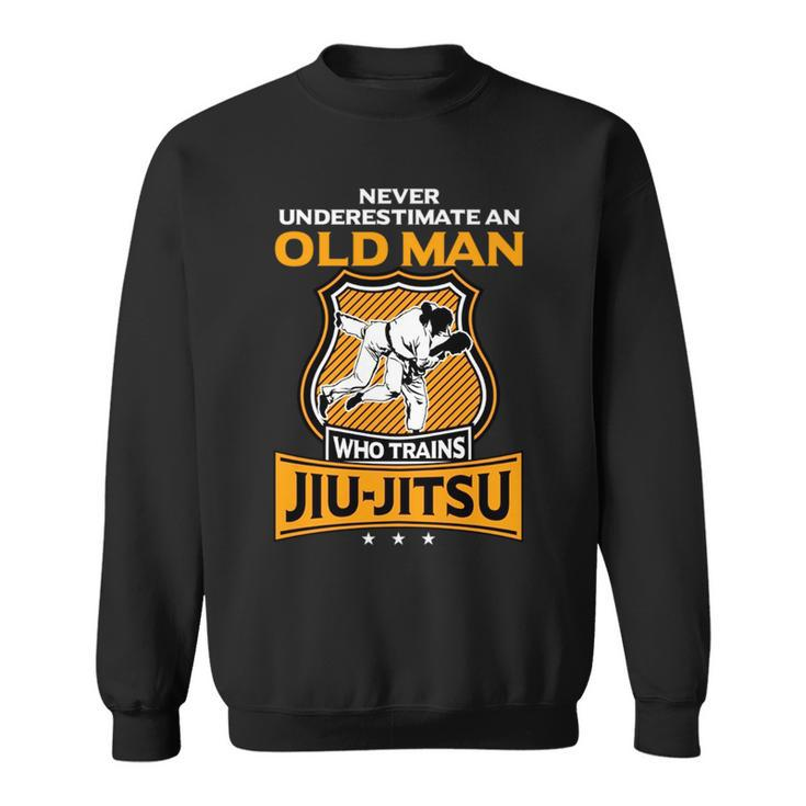Never Underestimate Old Man Brazilian Jiu Jitsu Bjj Gi Gift Sweatshirt