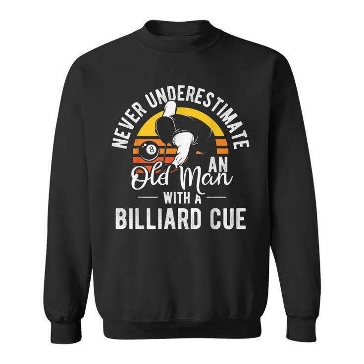 Never Underestimate Old Man With A Billard Cue Pool Player Gift For Mens Sweatshirt