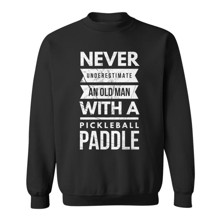 Never Underestimate Old Woman With Pickleball Paddle Player Sweatshirt