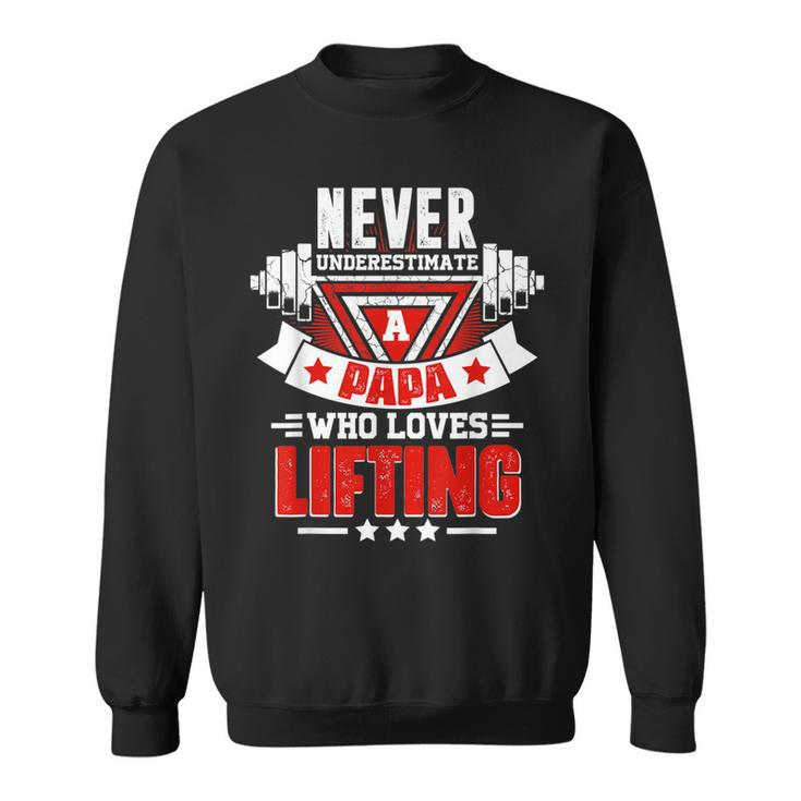 Never Underestimate Papa Gym Workout Fitness Weightlifting Sweatshirt