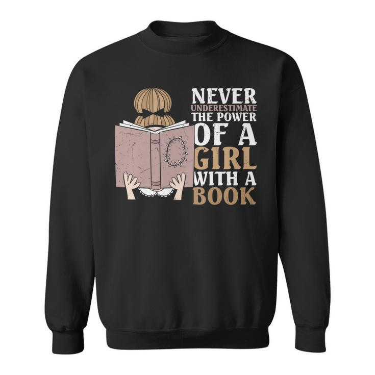 Never Underestimate The Power Of A Girl With A Book Funny Sweatshirt
