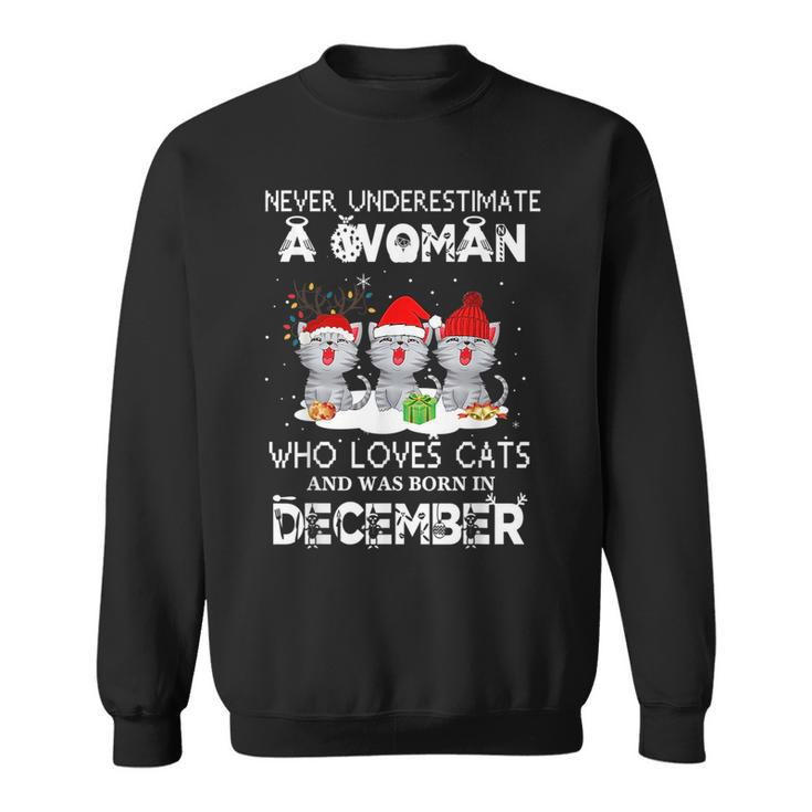 Never Underestimate Woman Loves Cats Born In December Sweatshirt