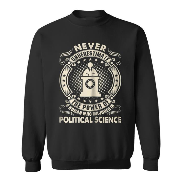 Never Underestimate Woman Major Political Science Sweatshirt