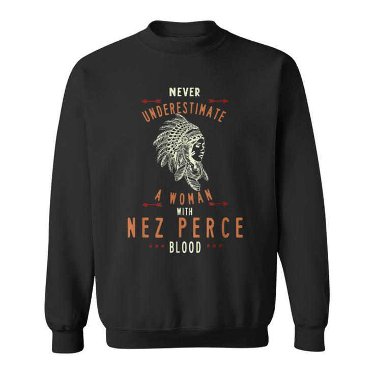 Nez Perce Native American Indian Woman Never Underestimate Native American Funny Gifts Sweatshirt