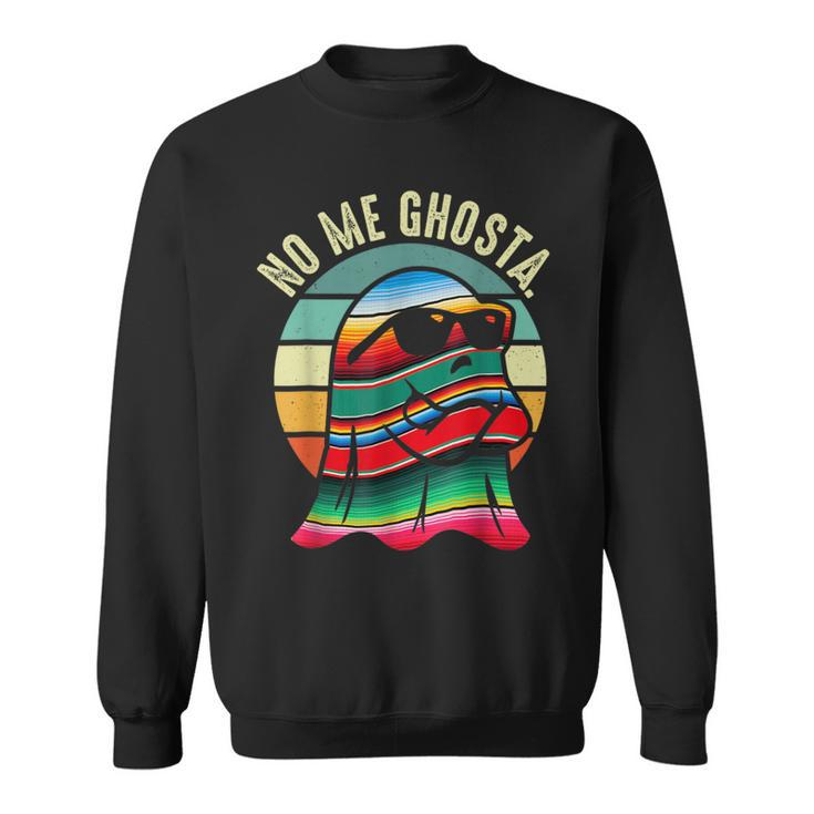 No Me Ghosta Mexican Halloween Cute Ghost Vintage Sweatshirt