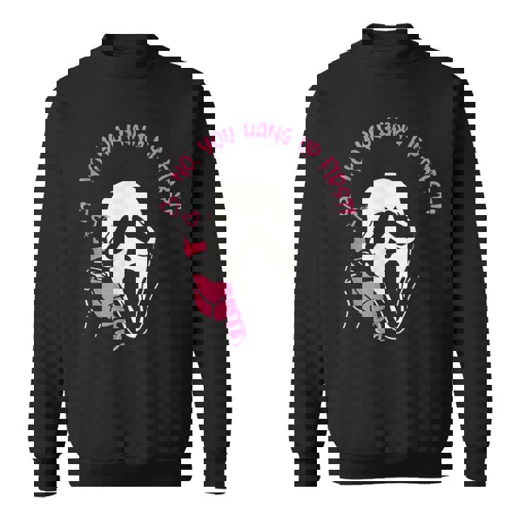 No You Hang Up First Ghost Calling Halloween Horror Sweatshirt