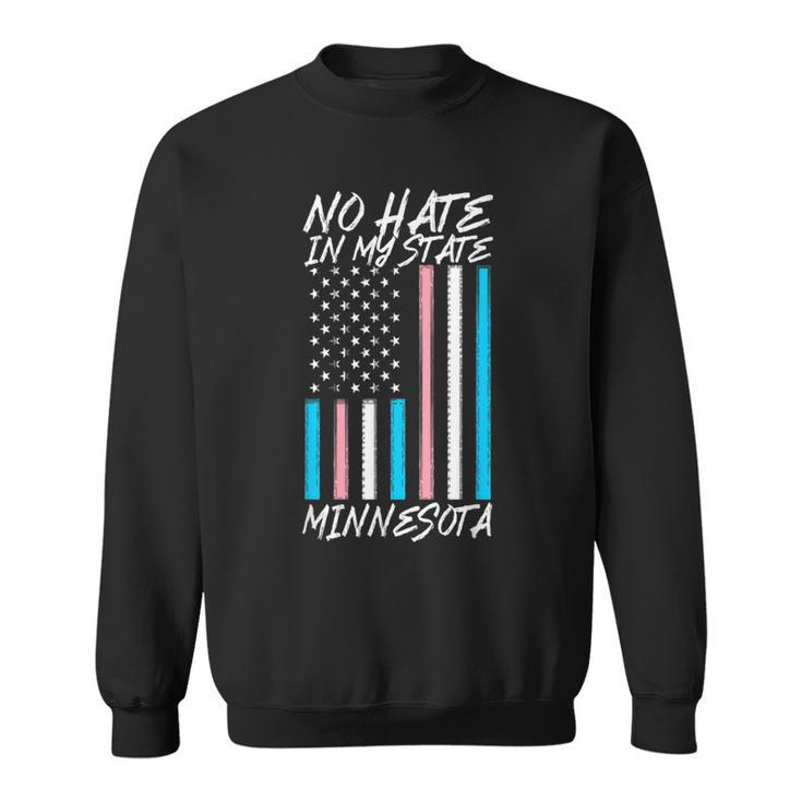 No Hate In My State Transgender Lgbt Trans Pride Minnesota  Sweatshirt