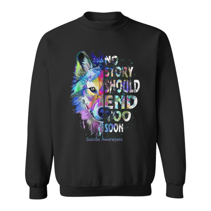 No Story Should End Too Soon Suicide Awareness Teal Wolf Sweatshirt