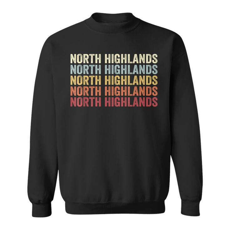 North Highlands California North Highlands Ca Retro Vintage Sweatshirt