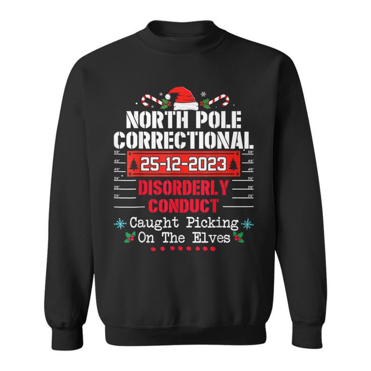 North Pole Correctional Disorderly Conduct Caught Elves Xmas Sweatshirt