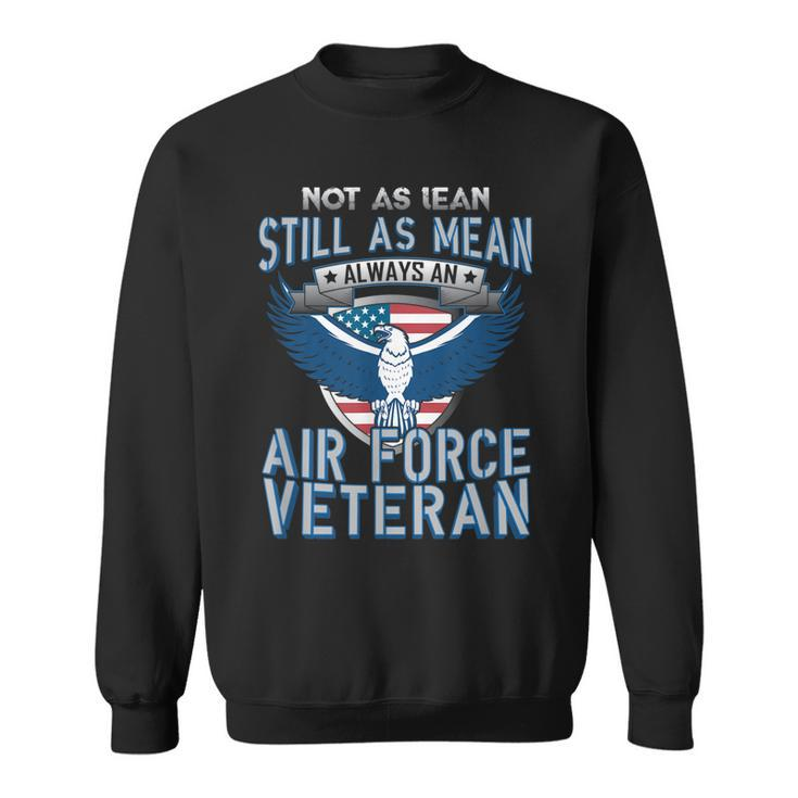 Not As Lean Still As Mean Air Force Veteran   Sweatshirt