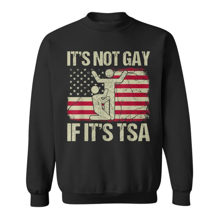 It Is Not Gay If It Is Tsa Security Vintage Usa Flag Sweatshirt