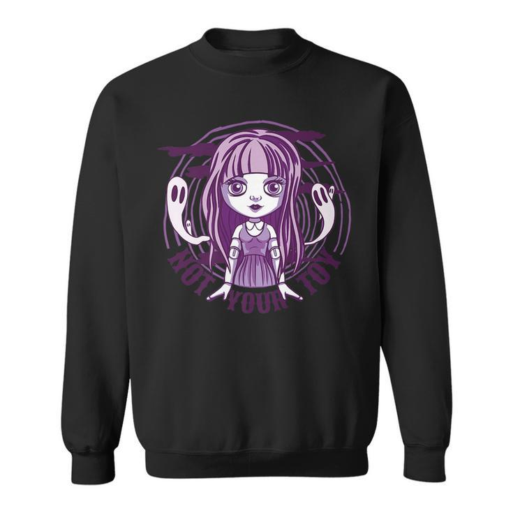 Not Your Toy Scary Creepy Doll Sweatshirt