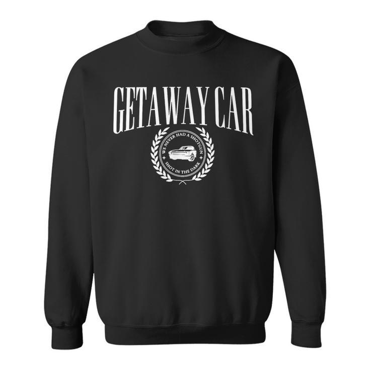 Nothing Good Starts In A Getaway Car Retro  Sweatshirt