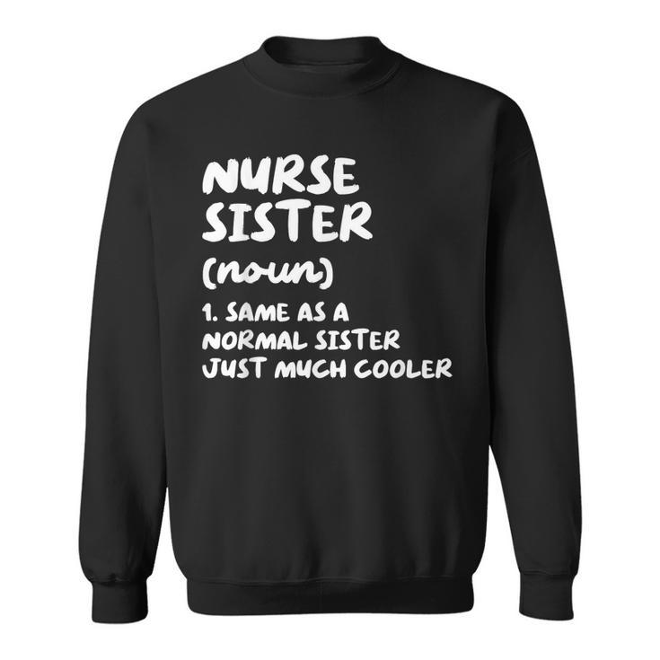 Nurse Sister Definition Funny Sweatshirt