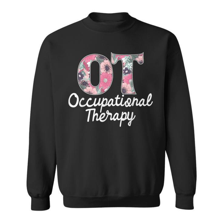 Occupational Therapy - Healthcare Occupational Therapist Ota  Sweatshirt