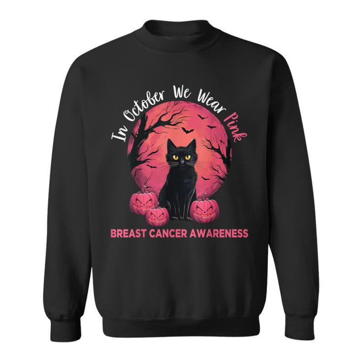 In October We Wear Pink Black Cat Breast Cancer Halloween Sweatshirt