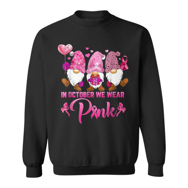 In October We Wear Pink For Breast Cancer Awareness Gnomes Sweatshirt