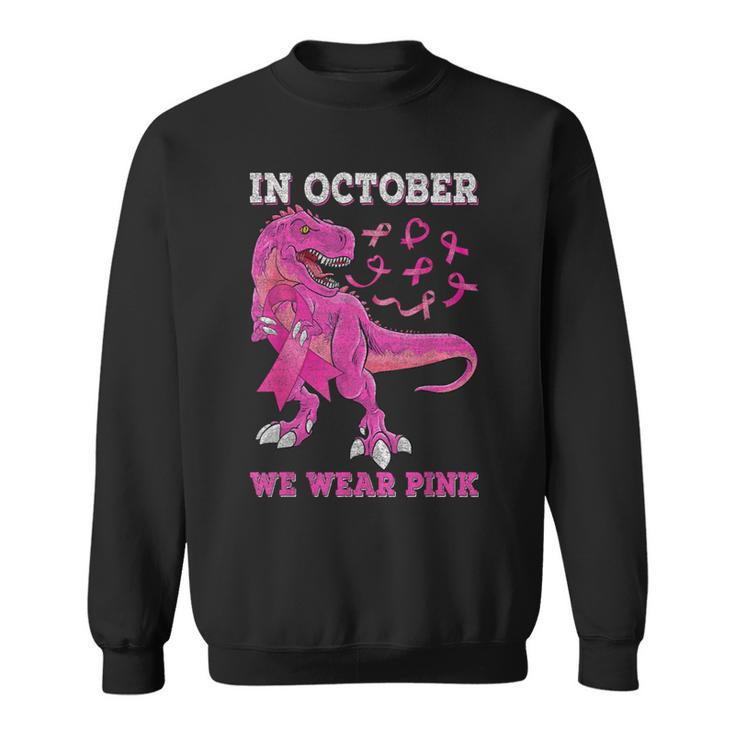 In October We Wear Pink Breast Cancer Trex Dino Toddler Boys Sweatshirt