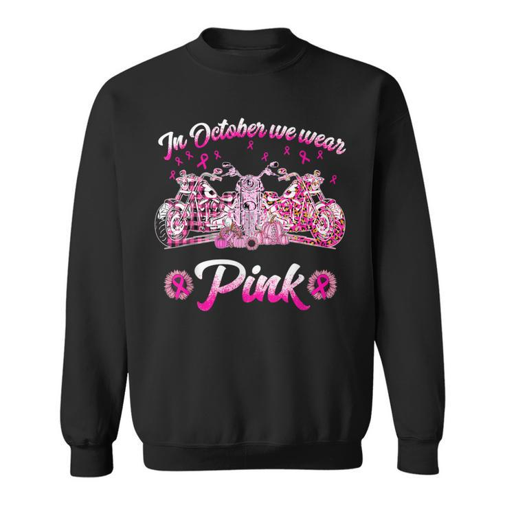 In October We Wear Pink Motorcycles Biker Sweatshirt
