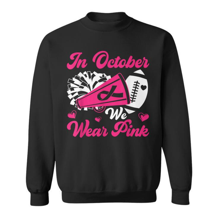 In October We Wear Pink Ribbon Cheer Breast Cancer Awareness Sweatshirt