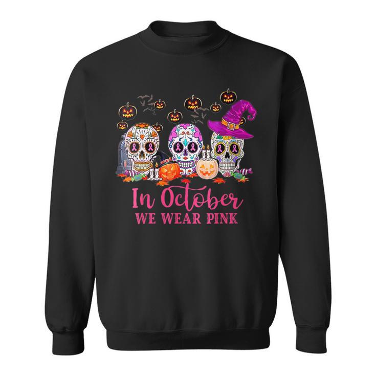 In October We Wear Pink Sugar Skull Halloween Breast Cancer Sweatshirt