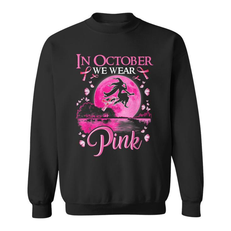 In October We Wear Pink Witch Ribbon Breast Cancer Halloween Sweatshirt