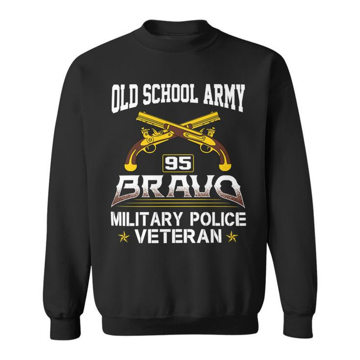 Old School Army 95 Bravo Military Police Veteran T Shirt Sweatshirt