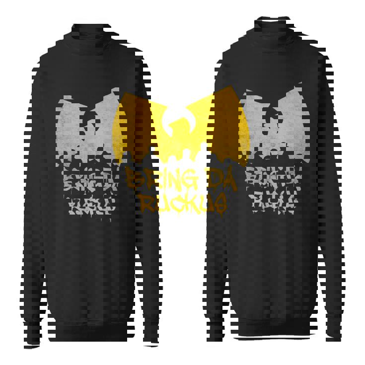 Old School Hip Hop Bring Da Ruckus Sweatshirt