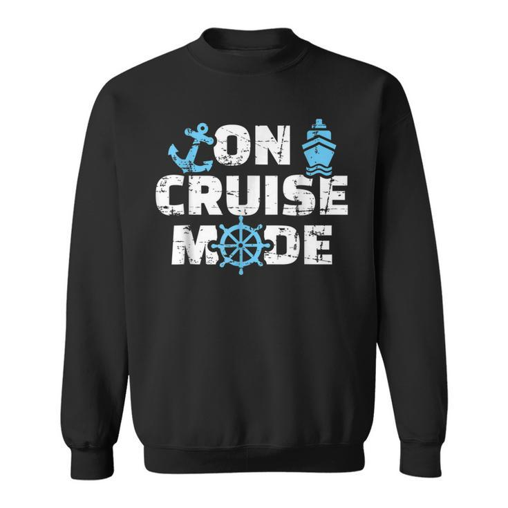 On Cruise Mode Funny Summer Cruise Vacation Family  Sweatshirt