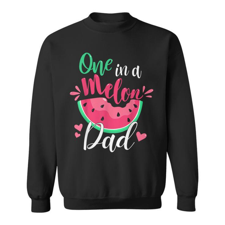 One In A Melon Dad Birthday Party Matching Family Group Sweatshirt