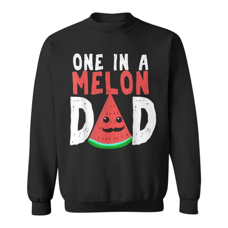 One In A Melon Dad Funny Watermelon Pun Summer Fathers Day Gift For Mens Sweatshirt
