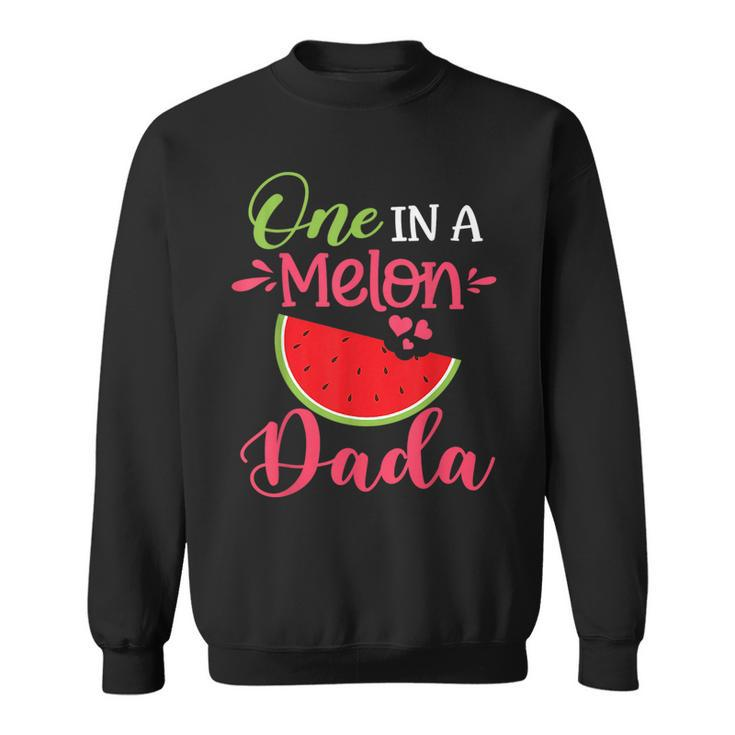One In A Melon Dada Watermelon Family Birthday Party  Sweatshirt