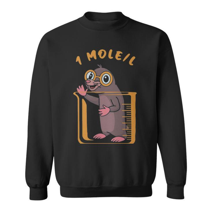 One Mole Per Litre Funny Chemistry Science  - One Mole Per Litre Funny Chemistry Science  Sweatshirt