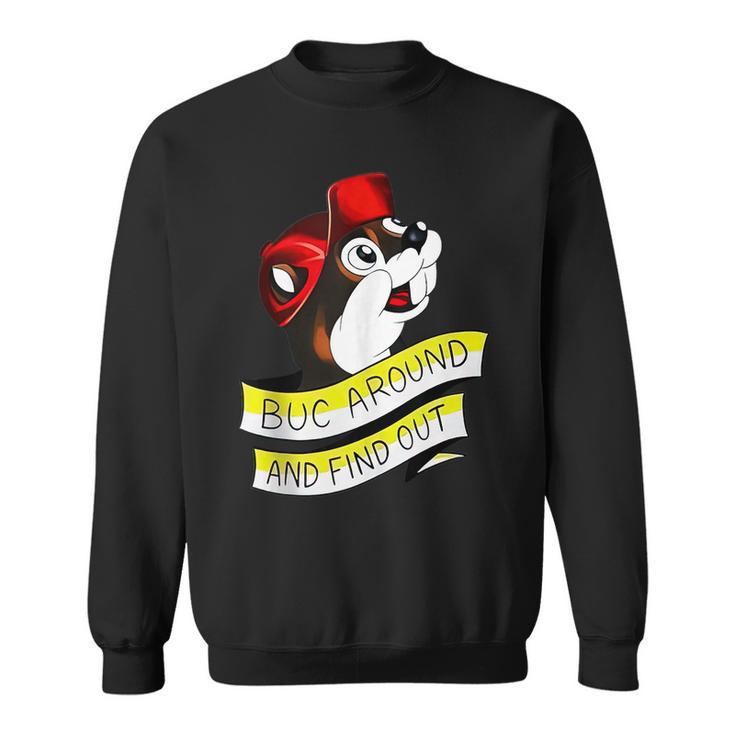 Otter Buc Around And Find Out  Sweatshirt