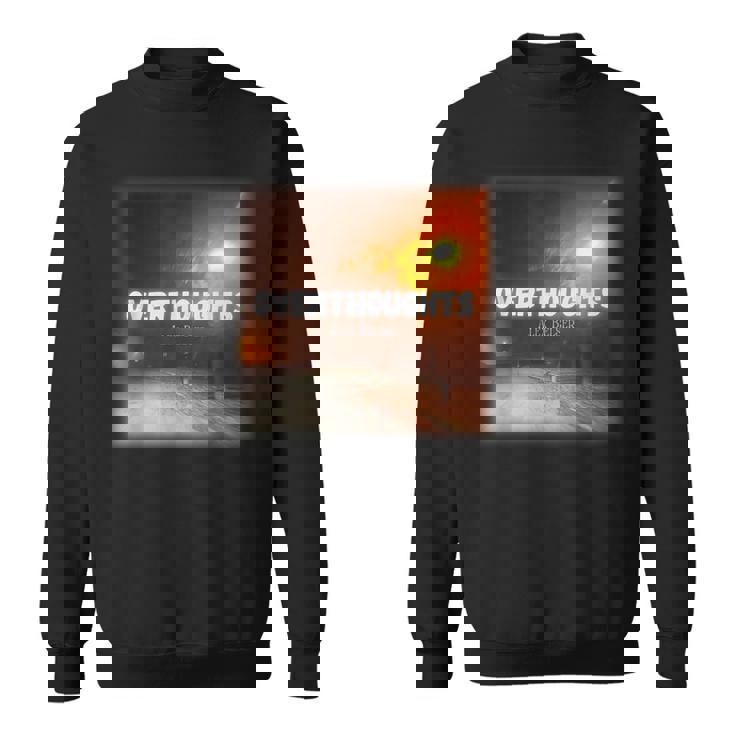 Overthoughts Sweatshirt