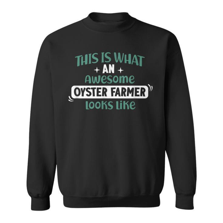Oyster Farmer Fishing Fisherman Seafood Farming Sweatshirt