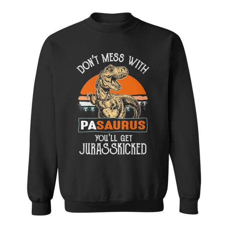 Pa Grandpa Gift Dont Mess With Pasaurus Sweatshirt