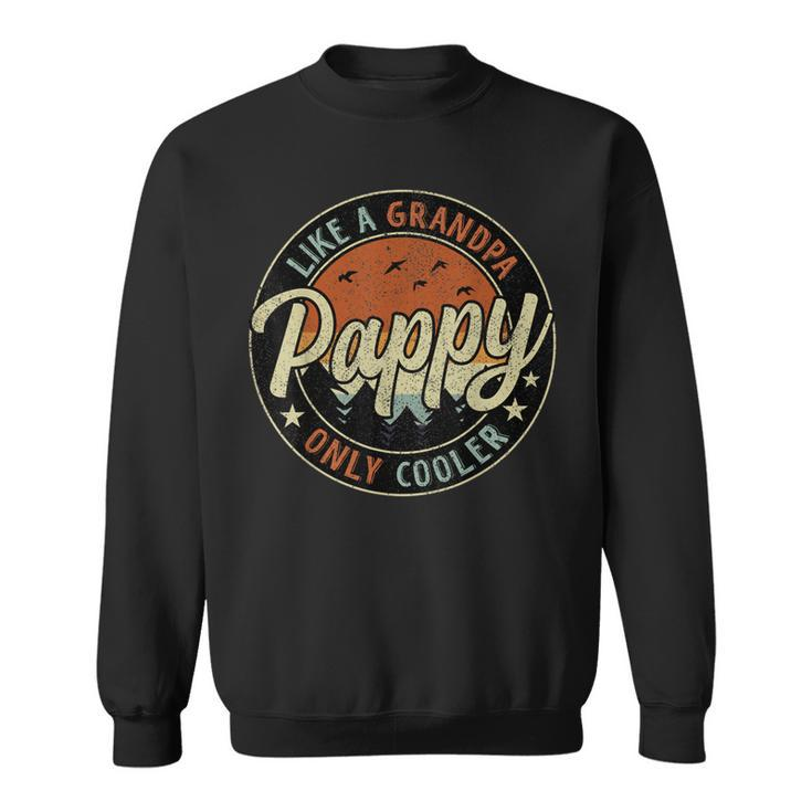 Pappy Like A Grandpa Only Cooler Retro For Fathers Day  Sweatshirt