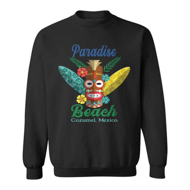 Paradise Beach Cozumel Mexico Vacation Cruise Gift  Cruise Funny Gifts Sweatshirt