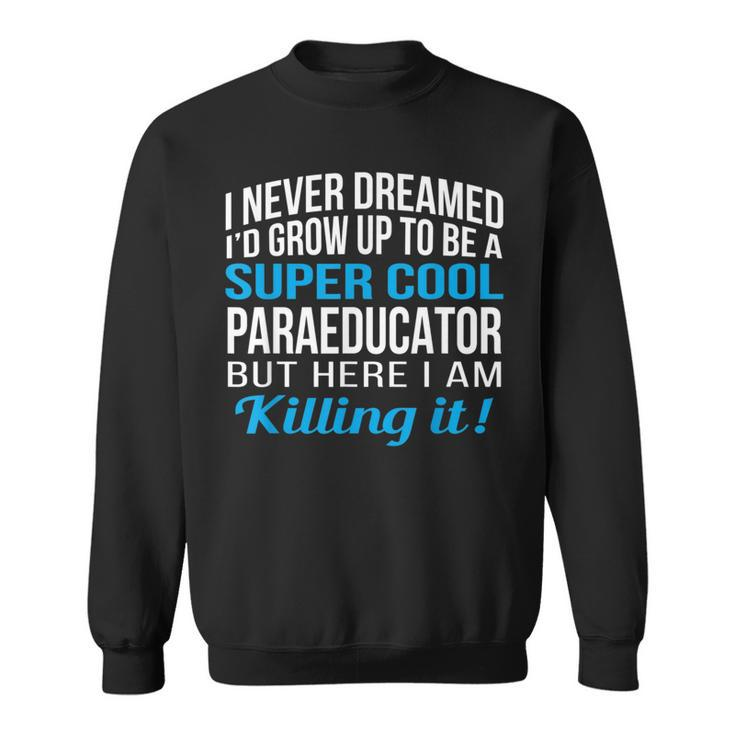 Paraeducator Sped Paraeducator Appreciation Sweatshirt