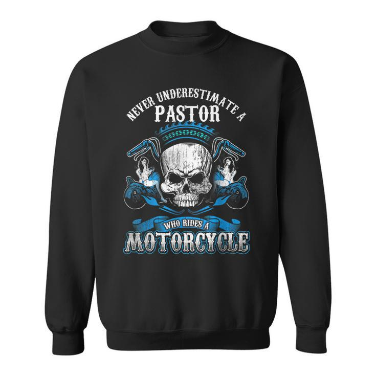 Pastor Biker Never Underestimate Motorcycle Skull Sweatshirt
