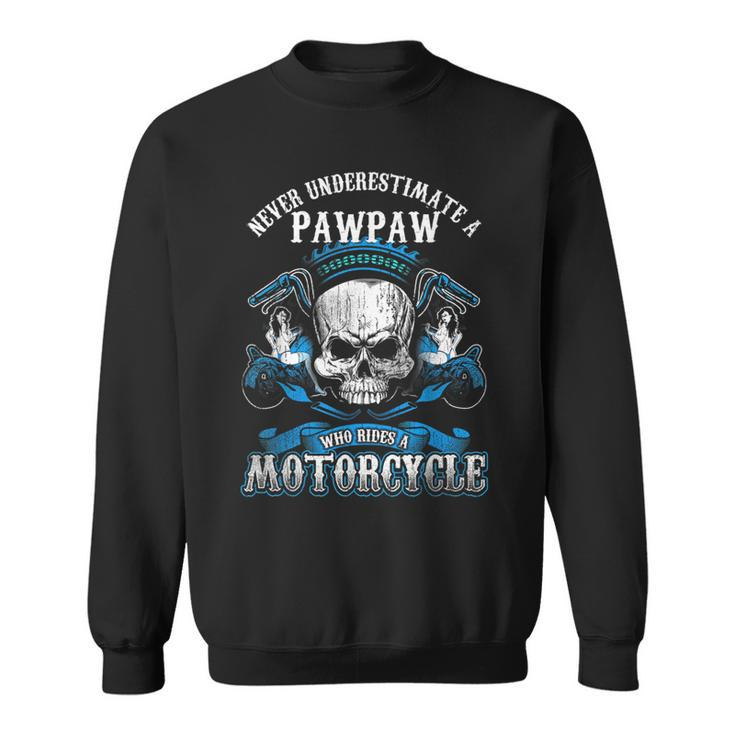 Pawpaw Biker  Never Underestimate Motorcycle Skull Sweatshirt